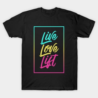 Live Love Lift Script T-Shirt